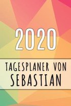 2020 Tagesplaner von Sebastian: Personalisierter Kalender f�r 2020 mit deinem Vornamen