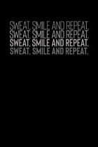 Sweat, Smile And Repeat.: Motivational & Inspirational Notebook