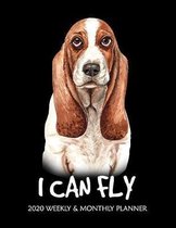 I can fly: 2020 Weekly and Monthly Planner Calendar - January 2020 through December 2020 - Dog Quotes - To-Do List Academic Sched