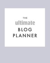 The Ultimate Blog Planner: The Perfect Planner for a Blogger / Influencer - 8 x 10 inch with 120 pages - Content Creation Planner
