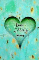 Love is Always the answer