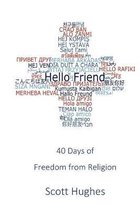 Hello Friend: 40 Days of Freedom from Religion