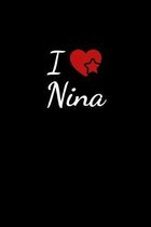 I love Nina: Notebook / Journal / Diary - 6 x 9 inches (15,24 x 22,86 cm), 150 pages. For everyone who's in love with Nina.