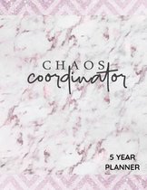 Chaos Coordinator 5 year Planner: Daily, Monthly, 5 Year Planner, Organizer, Appointment Scheduler, Personal Journal, Logbook, 24 Months Calendar....