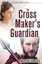 Cross Maker-The Cross Maker's Guardian