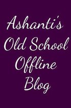 Ashanti's Old School Offline Blog