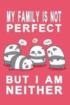 Notizbuch My family is not perfect but i am neither rot