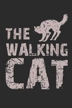 The Walking Cat: A5 Notebook For Cat Lover And Series Junkies Of The Undead Zombie Cat I A5 (6x9 inch.) I gift I 120 pages I Dotted I D