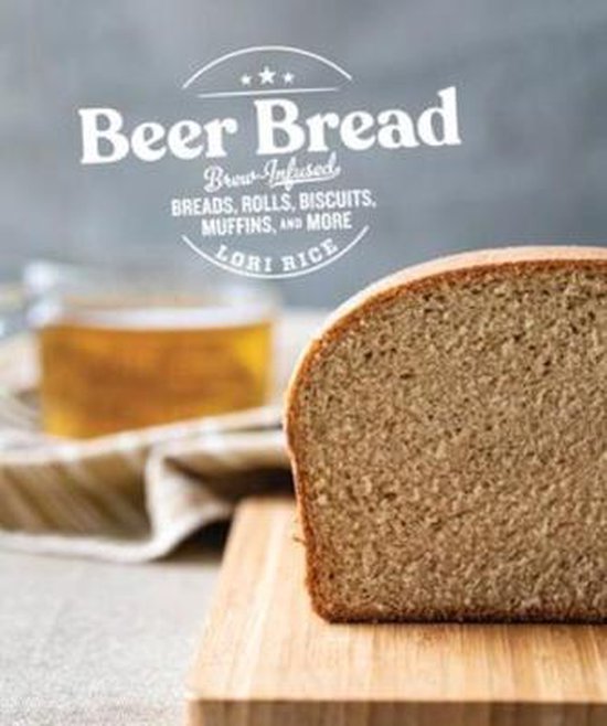 Beer Bread – Brew–Infused Breads, Rolls, Biscuits,  Muff ... - cover