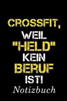 Crossfit, Weil ''Held'' Kein Beruf Ist Notizbuch: - Notizbuch mit 110 linierten Seiten - Format 6x9 DIN A5 - Soft cover matt -