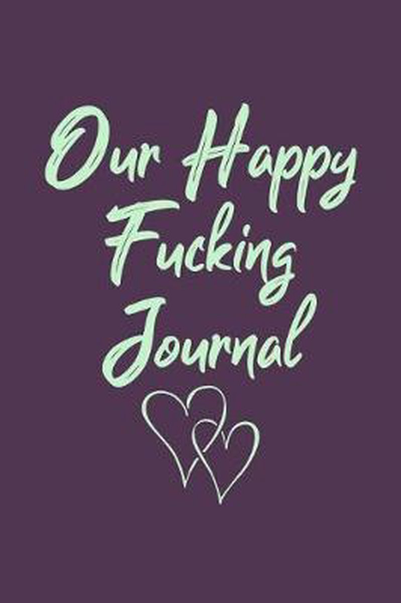 Our Happy Fucking Journal Sex Positions And Guided Prompts Activity Write In Book For Bol 