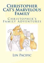 Christopher Cat's Marvelous Family: Christopher's Family Adventures