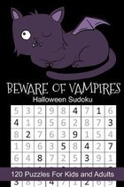 Beware of Vampires Halloween Sudoku: Halloween Themed Puzzles Book Number Solve for Kids and Adults