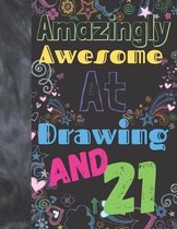 Amazingly Awesome At Drawing And 21: Sketchbook Drawing Art Book For Vibrant Creativity - Sketchpad For Art On Black Paper Pages To Use With Markers,