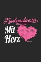 Krankenschwester Mit Herz: A5 Liniertes - Notebook - Notizbuch - Taschenbuch - Journal - Tagebuch - Ein lustiges Geschenk f�r Freunde oder die Fa