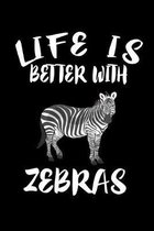 Life Is Better With Zebras