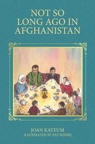 Not So Long Ago In Afghanistan: A Book of Afghan Riddles