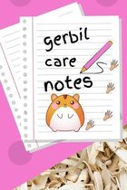 Gerbil Care Notes