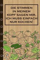Die Stimmen in meinem Kopf sagen mir, ich muss einfach nur kochen: Rezepte-Buch Kochbuch liniert DinA 5, um eigene Rezepte und Lieblings-Gerichte zu n