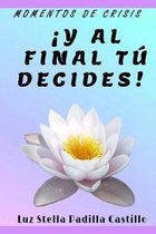 �y Al Final T� Decides!