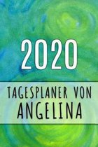 2020 Tagesplaner von Angelina: Personalisierter Kalender f�r 2020 mit deinem Vornamen