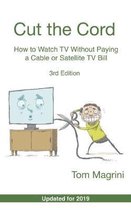 Cut the Cord: How to Watch TV Without Paying a Cable or Satellite TV Bill