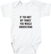 Baby rompertje If you met my family you would understand - Maat 50/56 - Wit