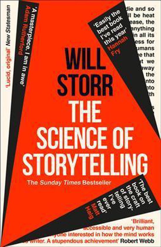 The Science of Storytelling Why Stories Make Us Human, and How to Tell Them Better