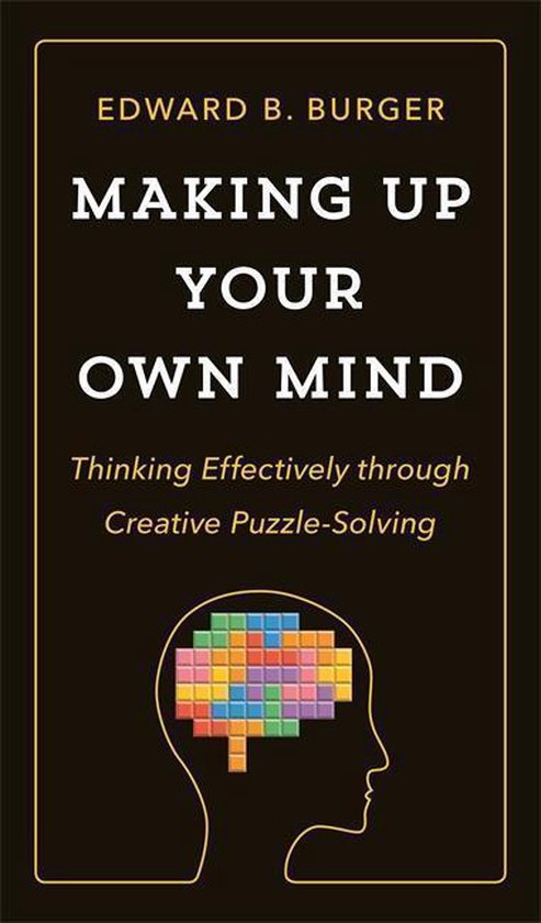 Making Up Your Own Mind – Thinking Effectively through Cre ... - cover