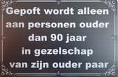 Gepoft aan personen ouder dan 90 jaar Reclamebord van metaal METALEN-WANDBORD - MUURPLAAT - VINTAGE - RETRO - HORECA- BORD-WANDDECORATIE -TEKSTBORD - DECORATIEBORD - RECLAMEPLAAT -