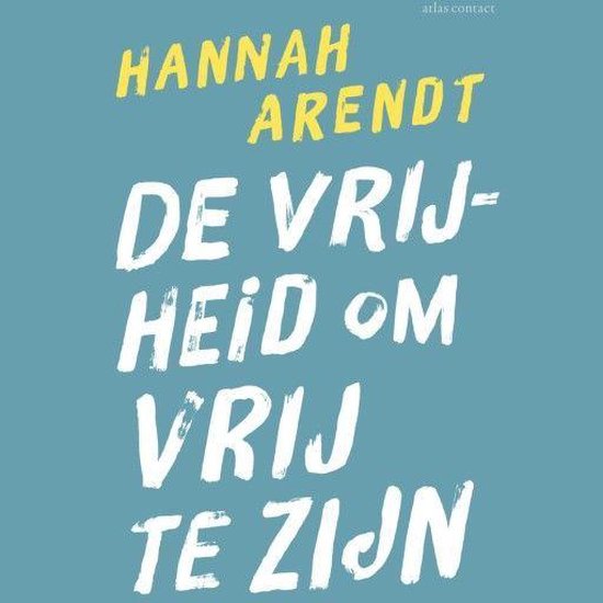 Boek cover De vrijheid om vrij te zijn van Hannah Arendt (Onbekend)