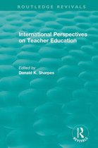 Routledge Revivals - International Perspectives on Teacher Education
