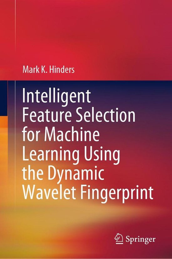 Intelligent Feature Selection for Machine Learning Using the ... - cover