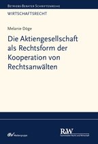 Betriebs-Berater Schriftenreihe/ Wirtschaftsrecht - Die Aktiengesellschaft als Rechtsform der Kooperation von Rechtsanwälten