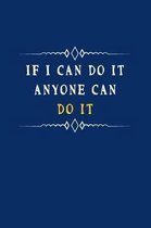 If I Can Do It Anyone Can Do It: Fill in the Blank Notebook and Memory Journal for friends, 110 Lined Pages