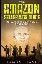 The Amazon Seller War Guide: Defeating The Dark Side of Amazon