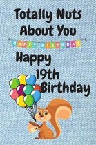 Totally Nuts About You Happy 19th Birthday: Birthday Card 19 Years Old / Birthday Card / Birthday Card Alternative / Birthday Card For Sister / Birthd
