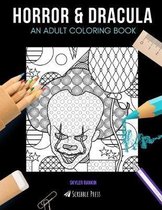 Horror & Dracula: AN ADULT COLORING BOOK: Horror & Dracula - 2 Coloring Books In 1