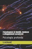 Psicodiagnosi di identit�, tendenze e atteggiamenti socializzati: Psicologia profonda