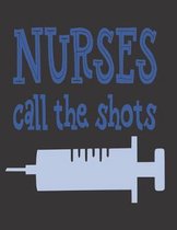 ''NURSES call the shots'': Nurse Planner 2020 Diary: Month at Glance, Week to Page, Mood Tracker, Habit Tracker, Me Time Log, Journal Pages & Mor