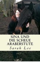 Sina und die scheue Araberstute: Pferdebuch f�r Kinder und Jugendliche - Band 3