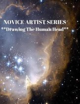 NOVICE ARTIST SERIES **Drawing The Human Head**: This 8.5 x 11 inch 118 page Sketch Book includes a brief 8 page Instruction Section about learning to