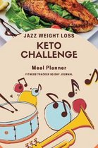 Jazz Weight Loss Keto Challenge 90 Day Journal: Ketogenic Diet Weight Loss Challenge with Low-Carb, High-Fat Workout log book, Fitness tracker, Cardio