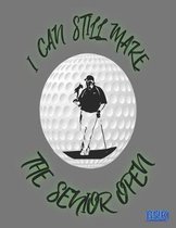 I Can Still Make The Senior Open