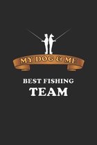 My Dog & Me Best Fishing Team: Tagebuch, Notizheft, Notizblock - Geschenk-Idee f�r Angler - Blank - A5 - 120 Seiten