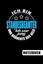 Ich bin Standesbeamter - Ich war jung und brauchte das Geld: blanko Notizbuch - Journal - To Do Liste f�r Standesbeamte und Standesbeamtinnen - �ber 1