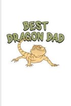 Best Dragon Dad: Funny Reptile Humor Journal - Notebook - Workbook For Lizards, Leopard Geckos, Chameleons, Alligators, Red Iguanas & B