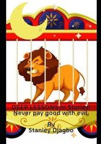 DEEP LESSONS in Stories!: Never pay good with evil.