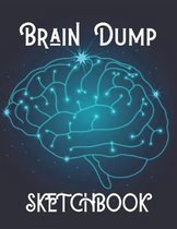 Brain Dump Sketchbook: Fun And Funny Notebook For Decluttering Your Brain