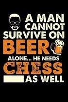 A Man Cannot Survive On Beer Alone He Needs Chess As Well: Weekly 100 page 6 x9 Dated Calendar Planner and Notebook For 2019-2020 Academic Year
